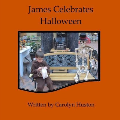 James Celebrates Halloween by Huston, Carolyn L.
