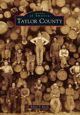 Taylor County by Rusch, Robert P.