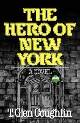 The Hero of New York by Coughlin, T. Glen