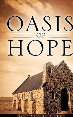 Oasis of Hope by Maly, Donald L.