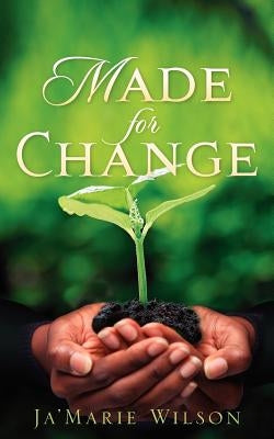 Made For Change by Wilson, Ja'marie