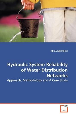 Hydraulic System Reliability of Water Distribution Networks by Misirdali, Metin