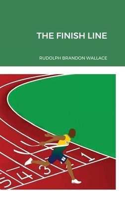 The Finish Line Hard Cover by Wallace, Rand0lph Brandon