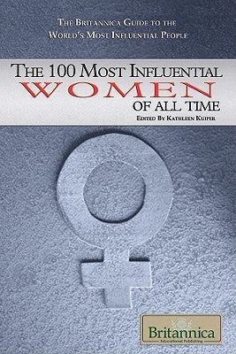 The 100 Most Influential Women of All Time by Kuiper, Kathleen