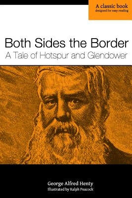 Both Sides the Border: A Tale of Hotspur and Glendower by Peacock, Ralph