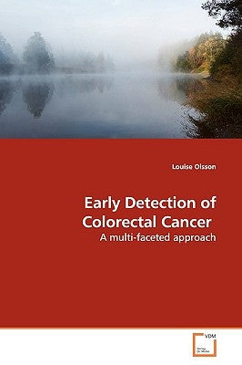 Early Detection of Colorectal Cancer by Olsson, Louise