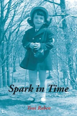 Spark in Time by Raben, Toni
