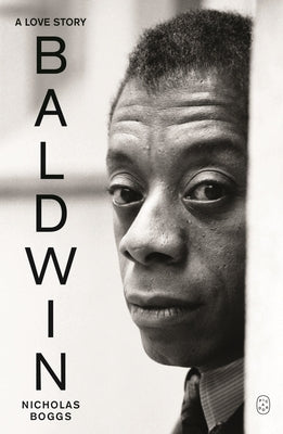 Baldwin: A Love Story by Boggs, Nicholas