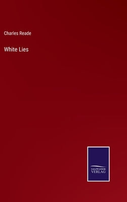 White Lies by Reade, Charles