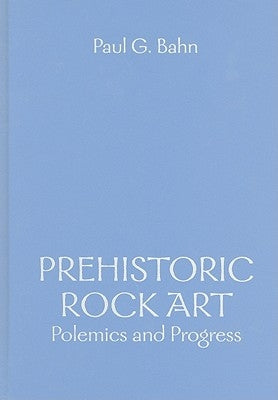 Prehistoric Rock Art by Bahn, Paul G.