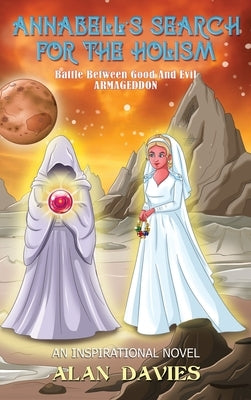 Annabell's Search For The Holism: A Fantasy Novel by Davies, Alan