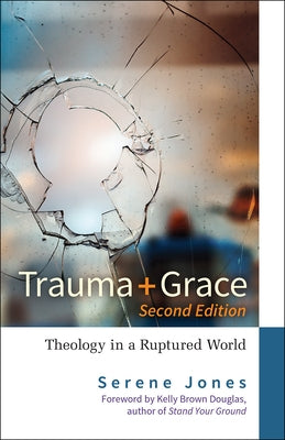 Trauma and Grace, Second Edition by Jones, Serene