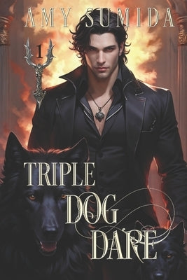 Triple Dog Dare: A Why Choose Fantasy Romance by Sumida, Amy