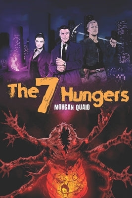 The Seven Hungers: Rise of the Crimson King by Quaid, Morgan