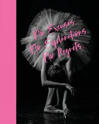 No Excuses. No Explanations. No Regrets. by Steel, Anne