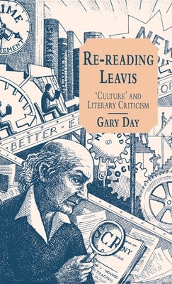 Re-Reading Leavis: Culture and Literary Criticism by Day, G.