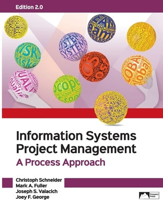Information Systems Project Management: A Project Approach, Edition 2.0 by Schneider, Christoph