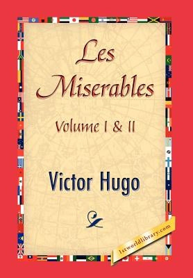 Les Miserables, Volume I & II by Hugo, Victor