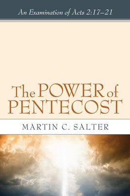 The Power of Pentecost by Salter, Martin C.