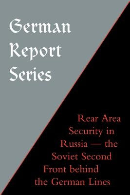 German Report Series: Rear Area Security in Russia by Press, Naval &. Military