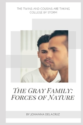 The Gray Family: Forces Of Nature by Delacruz, Johanna