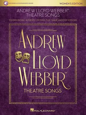 Andrew Lloyd Webber Theatre Songs - Women's Edition: 12 Songs in Full, Authentic Editions, Plus 16-Bar Audition Versions by Lloyd Webber, Andrew