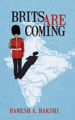Brits Are Coming by Bakshi, Ramesh A.