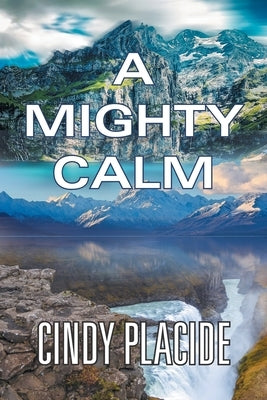 A Mighty Calm by Placide, Cindy