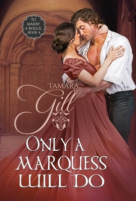 Only a Marquess Will Do by Gill, Tamara