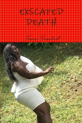 Exscaped Death by Tamia Gambrell