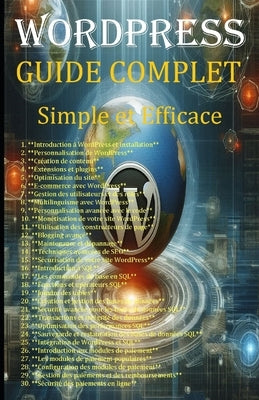 WordPress GUIDE COMPLET Simple et Efficace: English Edition-Complete Guide by Market, Digital