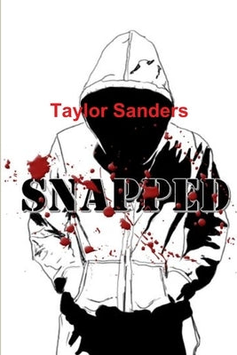 Snapped by Sanders, Taylor