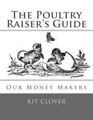 The Poultry Raiser's Guide: Our Money Makers by Chambers, Jackson