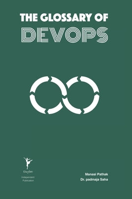 The Glossary of DevOps by Saha, Padmaja