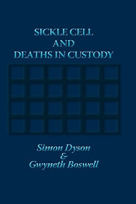 Sickle Cell and Deaths in Custody by Dyson, Simon