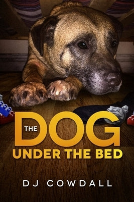 The Dog Under The Bed by Cowdall, Dj
