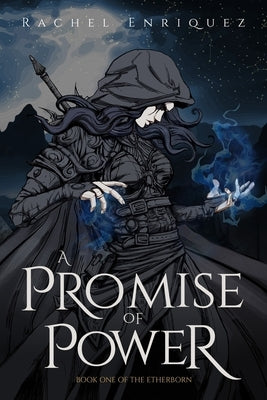 A Promise of Power: Book One of the Etherborn by Enriquez, Rachel
