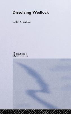 Dissolving Wedlock by Gibson, Colin