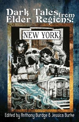Dark Tales from Elder Regions: New York by Burke, Jessica