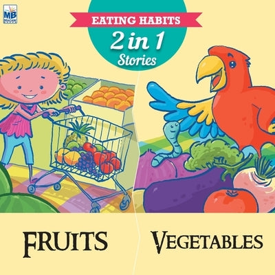 Eating Habits: Fruits and Vegetables by Gogoi, Priyadarshani