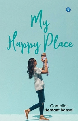 My Happy Place by Bansal, Hemant