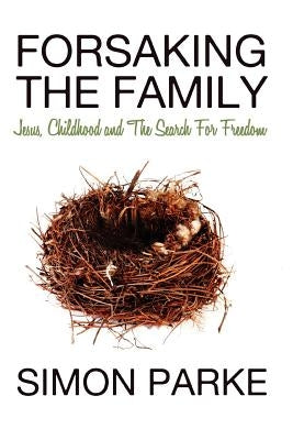 Forsaking the Family by Parke, Simon