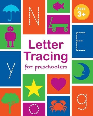 Letter Tracing Book for Preschoolers: Letter Tracing Book, Practice For Kids, Ages 3-5, Alphabet Writing Practice by Childrens Notebooks