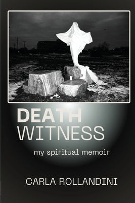 Death Witness by Rollandini, Carla