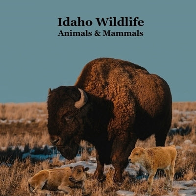 Idaho Animals and Mammals Kids Wildlife Book: Great Idaho Animals book with Lifelike Images and Fun Facts by Marie, Kinsey