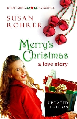Merry's Christmas: a love story by Rohrer, Susan
