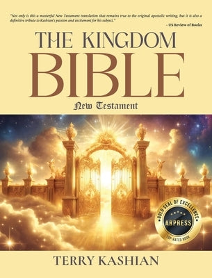 The Kingdom Bible: New Testament by Kashian, Terry