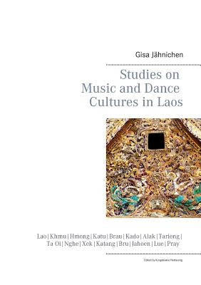 Studies on Music and Dance Cultures in Laos by Jähnichen, Gisa