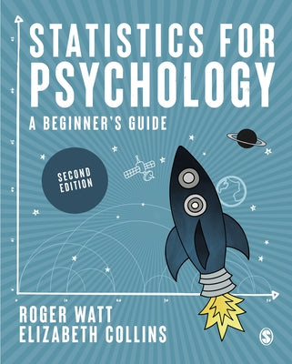 Statistics for Psychology: A Beginner′s Guide by Watt, Roger