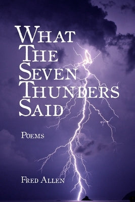 What the Seven Thunders Said by Allen, Fred